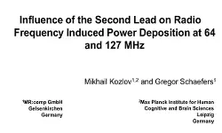 Influence of the Second Lead on Radio Frequency Induced Power Deposition at 64 and 127 MHz