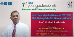 Interview with 2022 IEEE AP-S Distinguished Achievement Award Winner, Prof. Akhlesh Lakhtakia