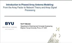 IEEE AP Distinguished Lecture: Introduction to Phased Array Antenna Modeling:From the Array Factor to Network Theory and Array Signal Processing