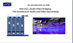 An Introduction to AVB IEEE 802.1 Audio Video Bridging The Standard for Audio and Video Networking Slides