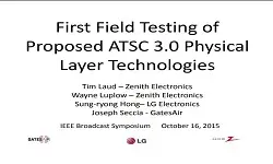 First Field Testing of Proposed ATSC 3.0 Physical Layer Technologies Slides