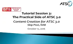 Tutorial Session 3 The Practical Side of ATSC 3.0 Slides