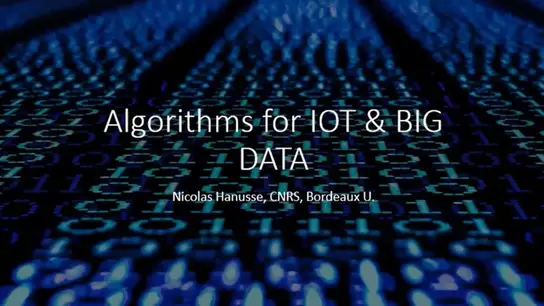 Algorithms for IOT and BIG DATA