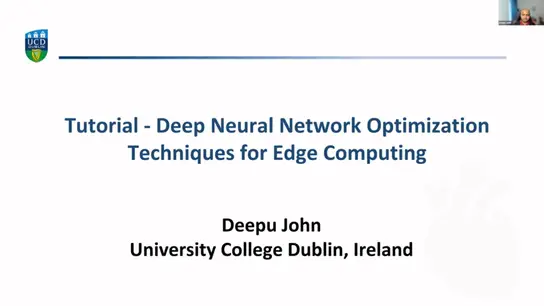 Tutorial - Deep Neural Network Optimization Techniques for Edge Computing