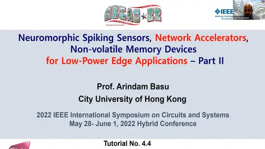 Neuromorphic Spiking Sensors, Network Accelerators, Non-volatile Memory Devices for Low-Power Edge Applications - Part II