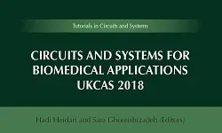 Tutorials in Ciruits and Systems: Circuits and Systems for Biomedical Applications UKCAS 2018
