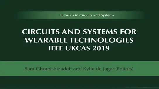 Circuits and Systems for Wearable Technologies IEEE UKCAS 2019