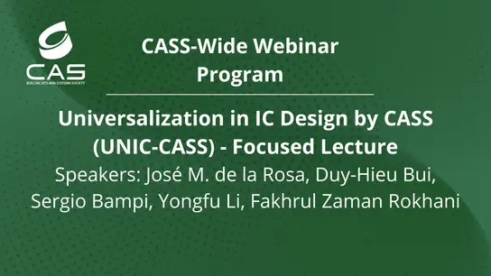 Universalization in IC Design by CASS (UNIC-CASS) - Focused Lecture