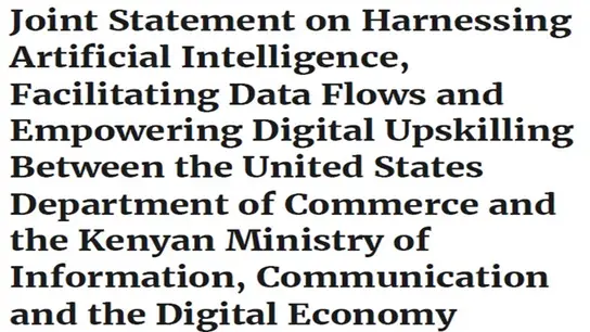 Joint Statement on Harnessing Artificial Intelligence, Facilitating Data Flows and Empowering Digital Upskilling Between the United States Department of Commerce and the Kenyan Ministry of Information, Communication and the Digital Economy