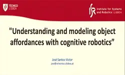 Keynote 2: Understanding and Modeling Object Affordances with Cognitive Robotics