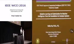 Adaptive Learning and Optimization for MI: From the Foundations to Complex Systems - Haibo He - WCCI 2016