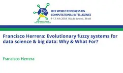 Francisco Herrera: Evolutionary fuzzy systems for data science & big data: Why & What For?