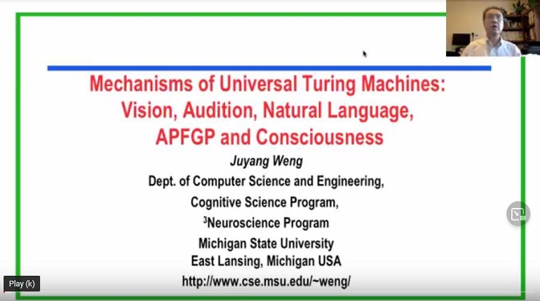Tutorial: Mechanisms of Universal Turing Machines: Vision, Audition, Natural Language, APFGP and Consciousness
