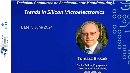 Manufacturing Webinar Series - Trends in Silicon Microelectronics  (Video)