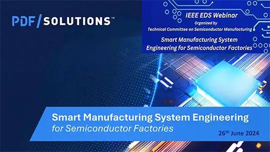 Manufacturing Webinar Series - Smart Manufacturing System Engineering for Semiconductor Factories  (Video)
