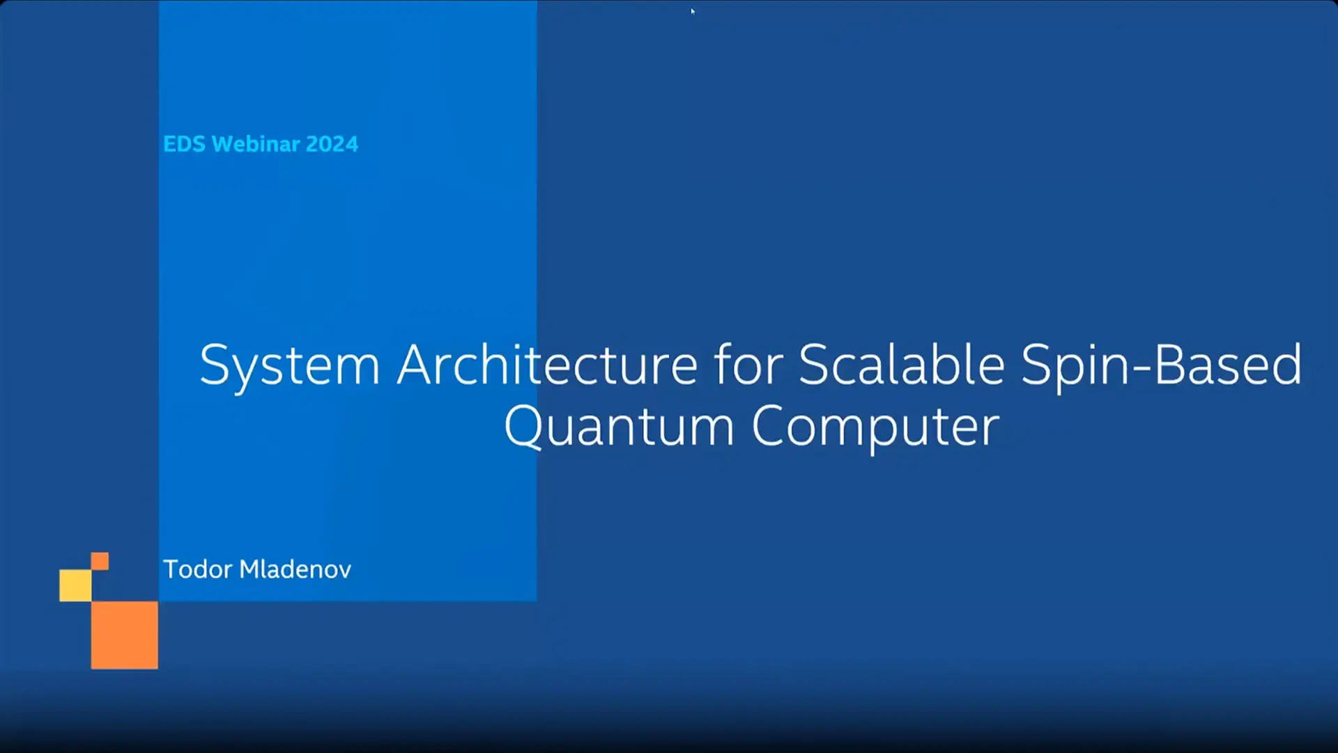 Quantum Webinar Series - System Architecture for Scalable Spin-Based Quantum Computer (Video)