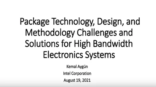 Package Technology, Design, And Methodology Challenges And Solutions For High Bandwidth Electronic Systems