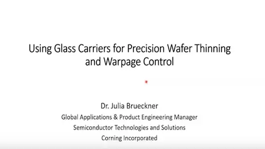 Using Glass Carriers for Precision Wafer Thinning and Warpage Control