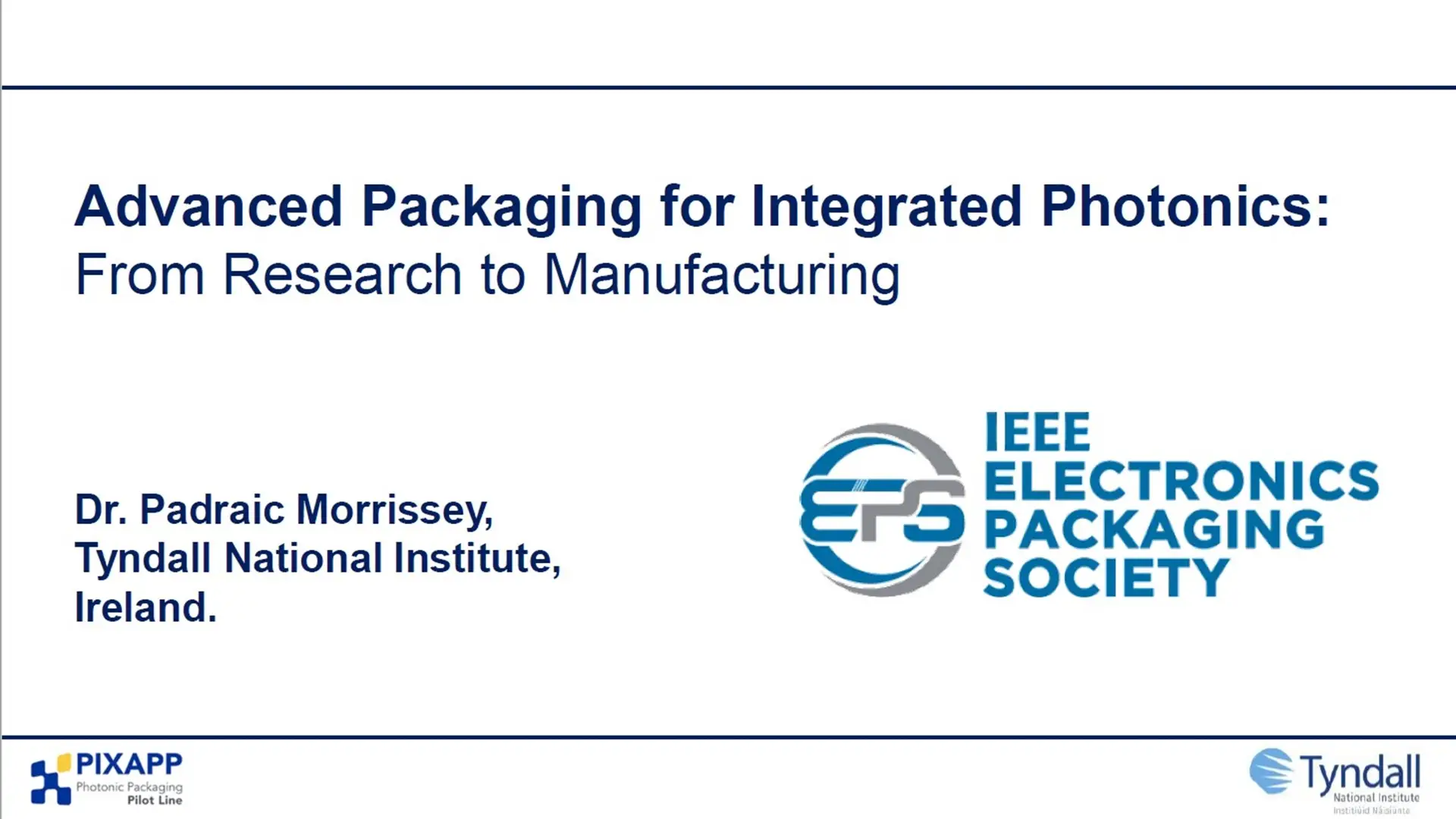 Advanced Packaging for Integrated Photonics: From Research to Manufacturing Slides