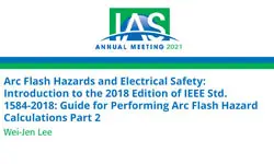 Arc Flash Hazards and Electrical Safety:  Introduction to the 2018 Edition of IEEE Std. 1584-2018: Guide for Performing Arc Flash Hazard Calculations Part 2