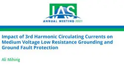 Impact of 3rd Harmonic Circulating Currents on Medium Voltage Low Resistance Grounding and Ground Fault Protection