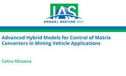 Advanced Hybrid Models for Control of Matrix Converters in Mining Vehicle Applications
