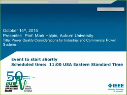 IAS Webinar Series -Power Quality Considerations for Industrial and Commercial Power Systems