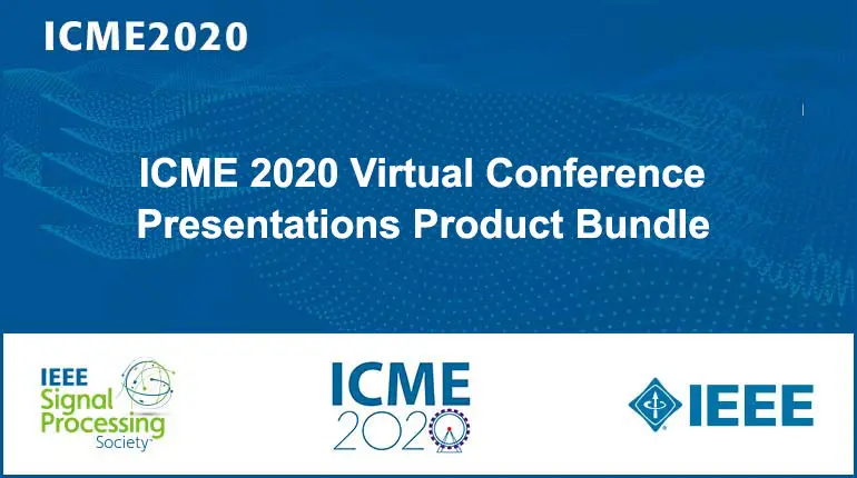 ICME 2020 Virtual Conference - Presentation Videos Product Bundle
