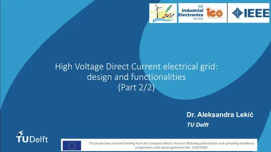 C2: High Voltage Direct Current Electrical Grid: Design and Functionalities: Part 2 Video