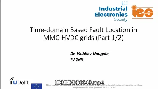 C3: Time Domain Based Fault Location in MMC-HVDC Grids: Part 1 Video