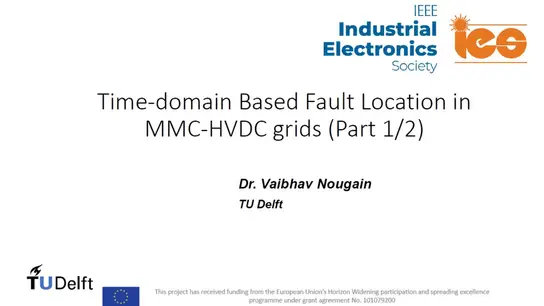 C3: Time Domain Based Fault Location in MMC-HVDC Grids: Part 1 Video Slides