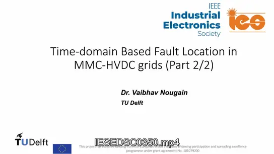 C3: Time Domain Based Fault Location in MMC-HVDC Grids: Part 2 Video