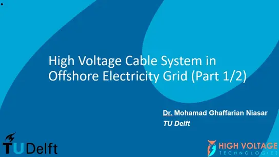 C1: High Voltage Cable System in Offshore Electricity Grid (Part 1/2) Slides