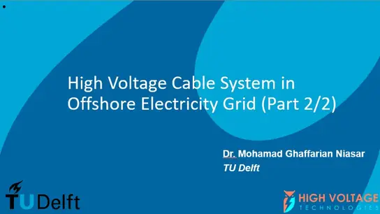 C1: High Voltage Cable System in Offshore Electricity Grid (Part 2/2) Video