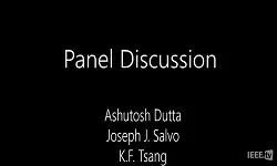 Industry Forum: Panel Discussion 5G Technologies and Applications, Joseph Salvo, Ashutosh Dutta, Kim Fung Tsang - IECON 2018