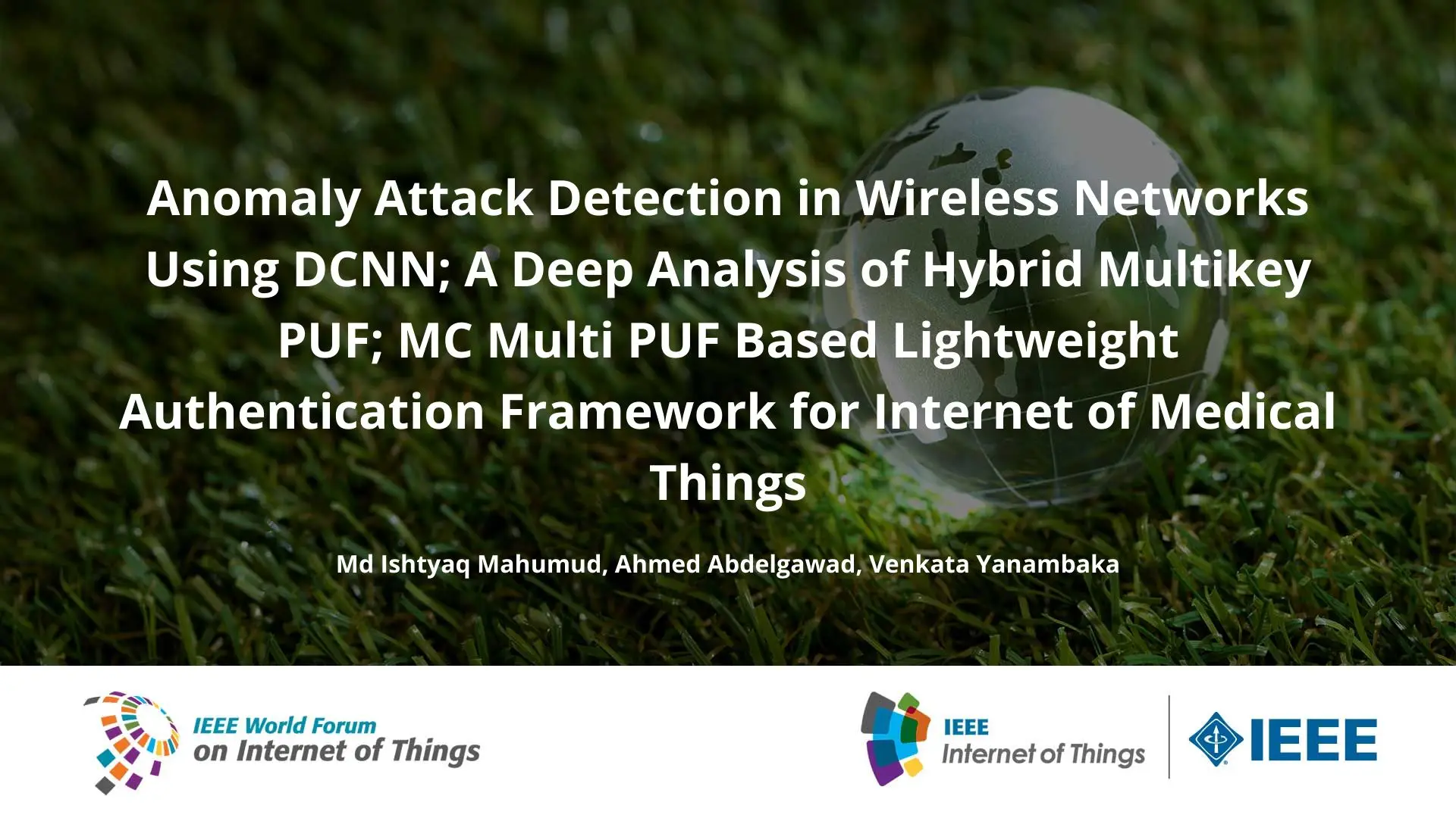 Anomaly Attack Detection in Wireless Networks Using DCNN; A Deep Analysis of Hybrid Multikey PUF; MC Multi PUF Based Lightweight Authentication Framework for Internet of Medical Things