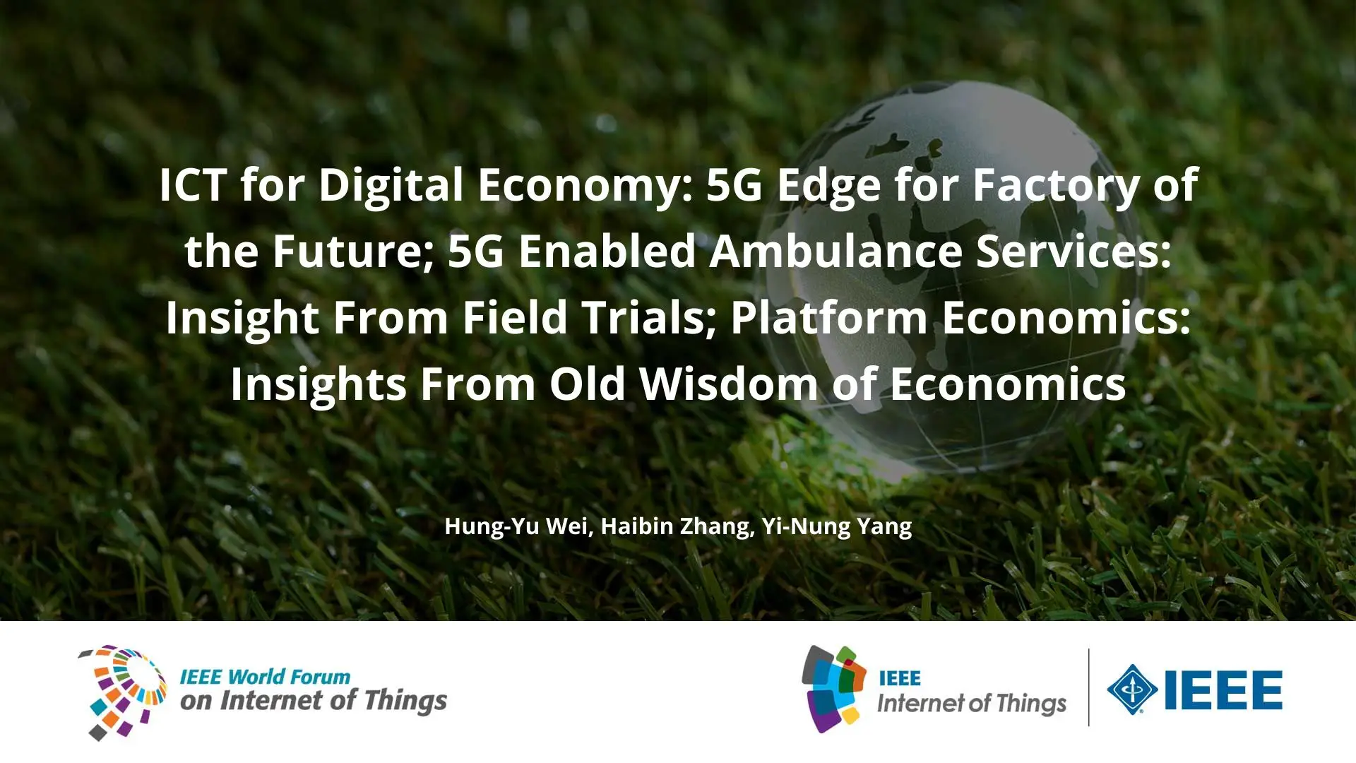 ICT for Digital Economy: 5G Edge for Factory of the Future; 5G Enabled Ambulance Services: Insight From Field Trials; Platform Economics: Insights From Old Wisdom of Economics