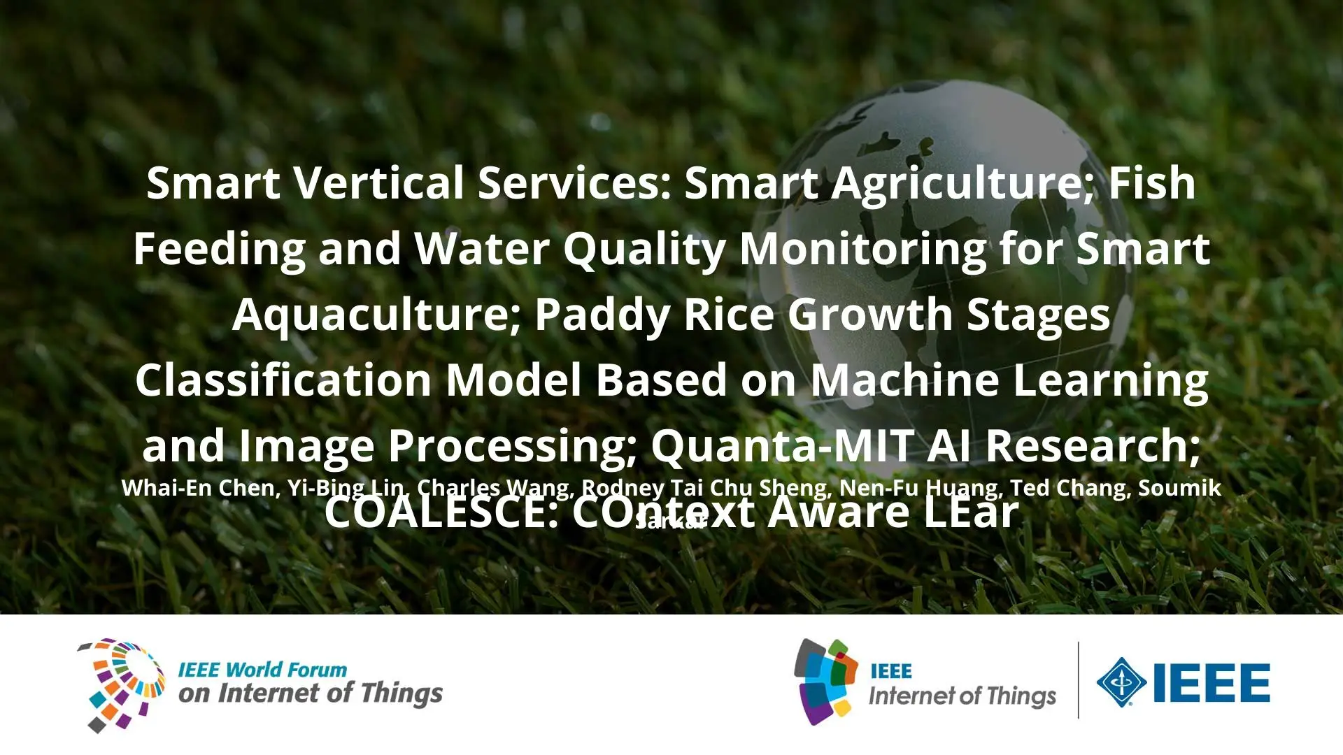 Smart Vertical Services: Smart Agriculture; Fish Feeding and Water Quality Monitoring for Smart Aquaculture; Paddy Rice Growth Stages Classification Model Based on Machine Learning and Image Processing; Quanta-MIT AI Research; COALESCE: COntext Aware LEar