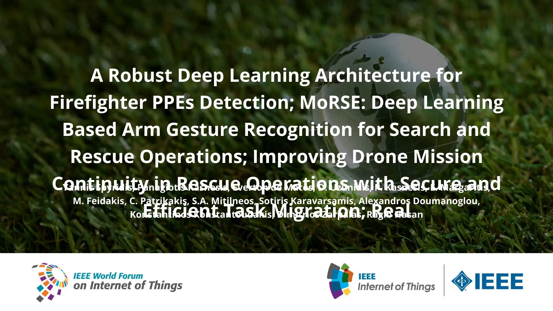 A Robust Deep Learning Architecture for Firefighter PPEs Detection; MoRSE: Deep Learning Based Arm Gesture Recognition for Search and Rescue Operations; Improving Drone Mission Continuity in Rescue Operations with Secure and Efficient Task Migration; Real