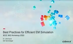 Best Practices for Efficient EM Simulation Slides