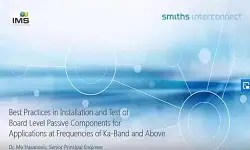 Best Practices in Installation and Test of Board Level Passive Components for Applications at Frequencies of Ka-Band and Above