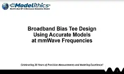 Broadband Bias Tee Design Using Accurate Models at mmWave Frequencies Video