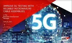 Improve 5G Testing With Reliable Microwave/RF Cable Assemblies Slides