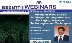 Millimeter Wave and 5G Multilayer 3D Integration and Packaging: Advanced Technologies and Techniques Video