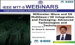 Millimeter Wave and 5G Multilayer 3D Integration and Packaging: Advanced Technologies and Techniques Slides