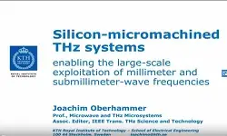Silicon Micromachined THz Systems Enabling the Large Scale Exploitation of Millimeter and Submillimeter Wave Frequencies Video