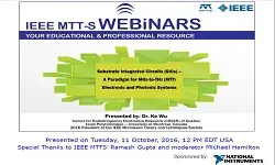 Substrate Integrated Circuits (SICs)-A Paradigm for MHz to THz (MTT) Electronic and Photogenic Systems Slides