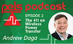 The 411 on Wireless Power Transfer featuring Andrew Daga-Video