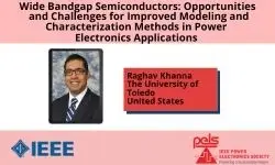 Wide Bandgap Semiconductors-Opportunities and Challenges for Improved Modeling and Characterization Methods in Power Electronics Applications-Video