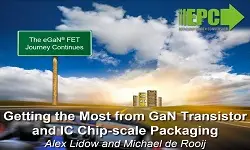 Getting the Most from GaN Transistor and IC Chip-scale Packaging Slides